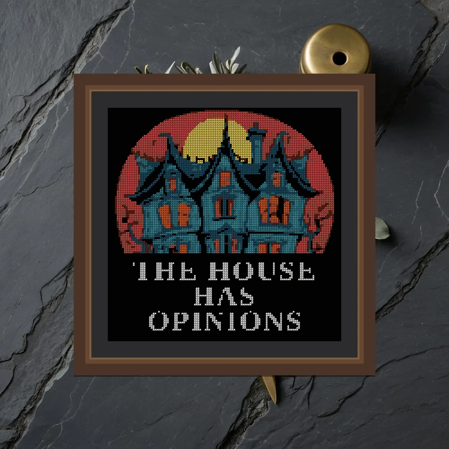 The House Has Opinions cross stitch pattern
