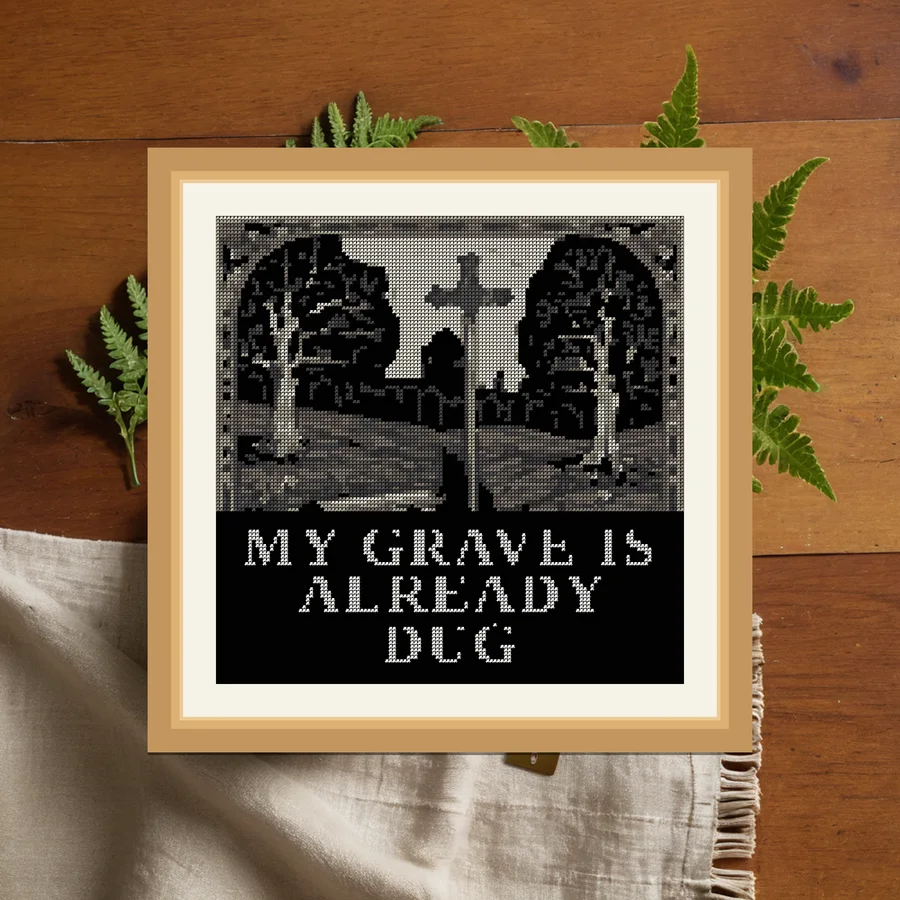 My Grave Is Already Dug cross stitch pattern