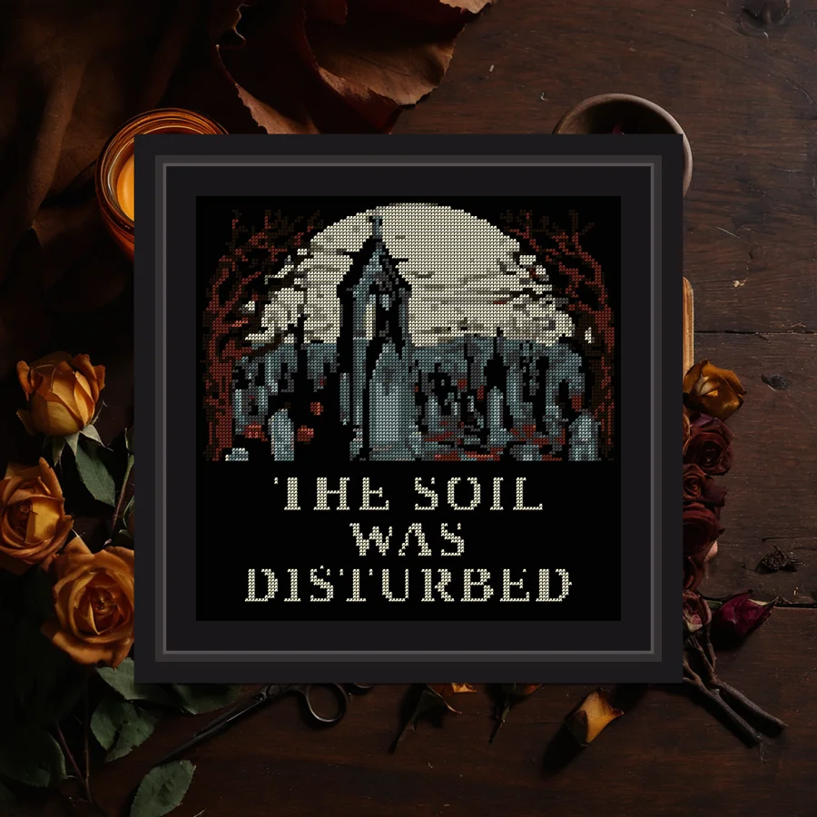 The Soil Was Disturbed cross stitch pattern