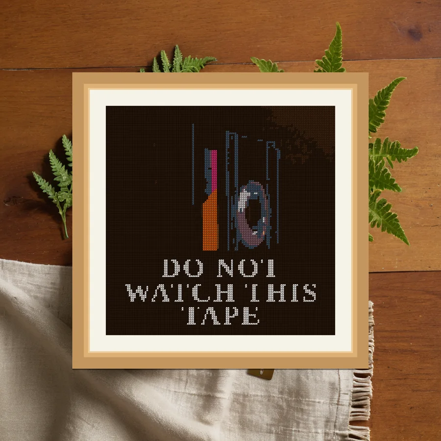 Do Not Watch This Tape cross stitch pattern